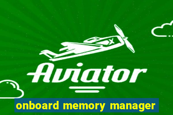 onboard memory manager