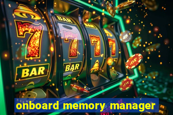 onboard memory manager