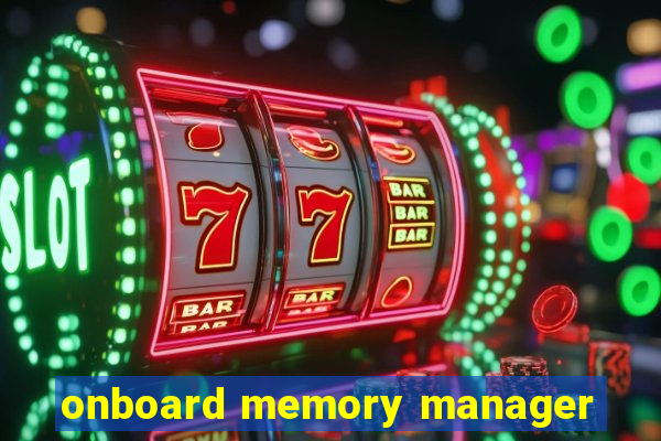 onboard memory manager