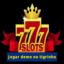 jogar demo no tigrinho