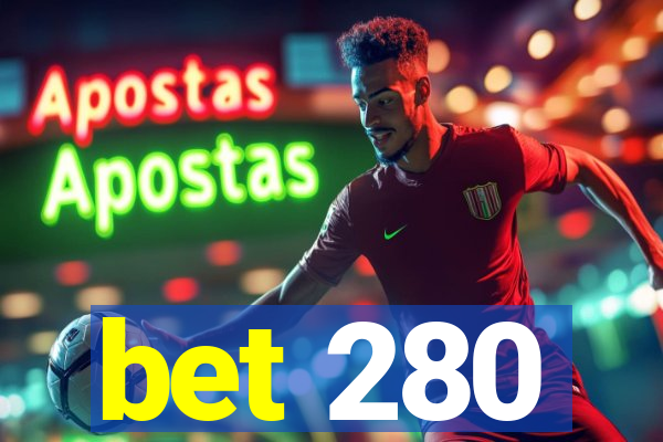 bet 280