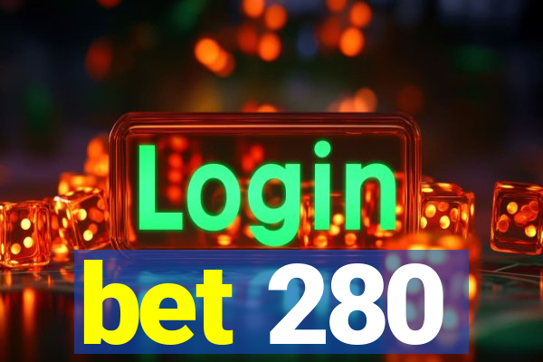 bet 280