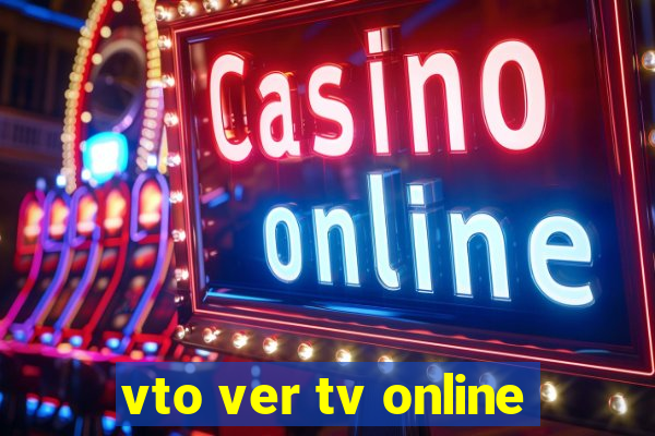 vto ver tv online