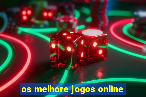 os melhore jogos online