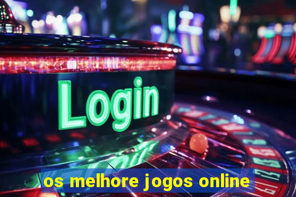 os melhore jogos online