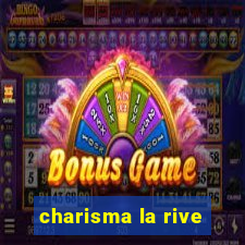 charisma la rive