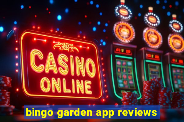 bingo garden app reviews