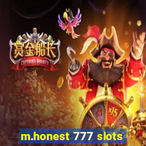 m.honest 777 slots