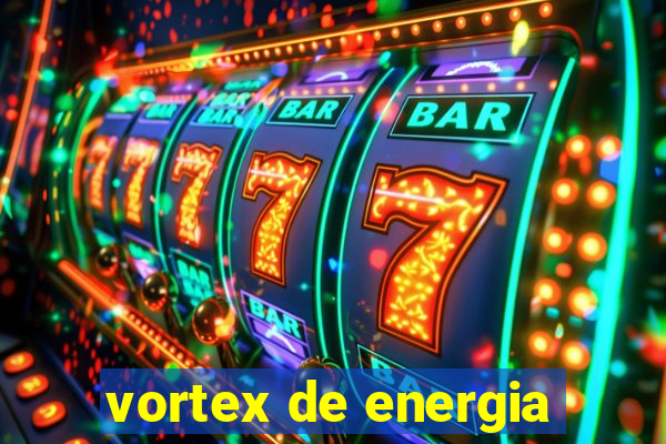 vortex de energia