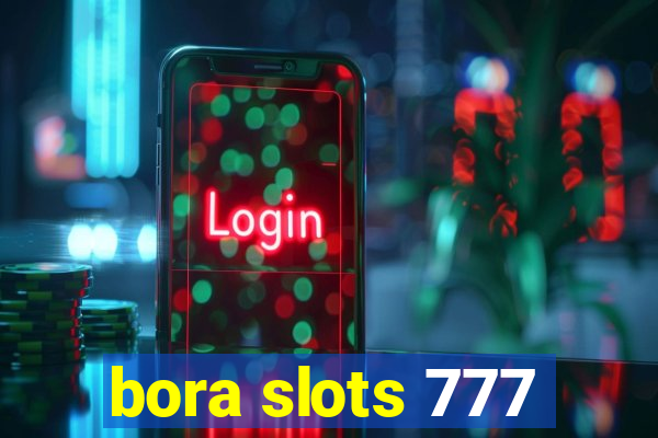 bora slots 777