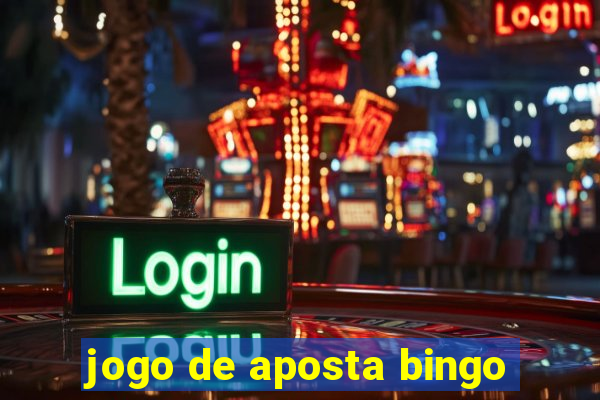 jogo de aposta bingo