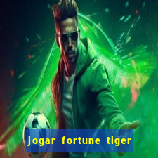 jogar fortune tiger demo gratis