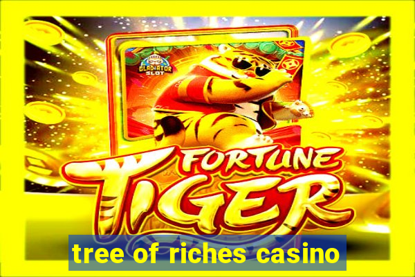 tree of riches casino