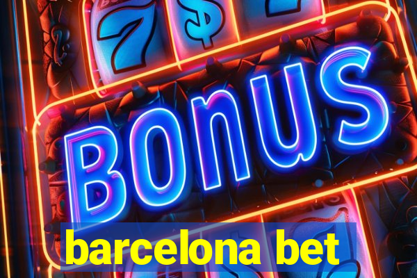 barcelona bet