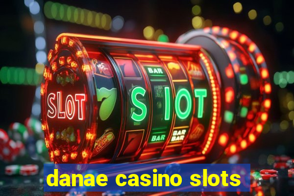 danae casino slots