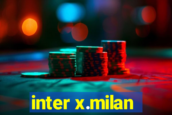 inter x.milan