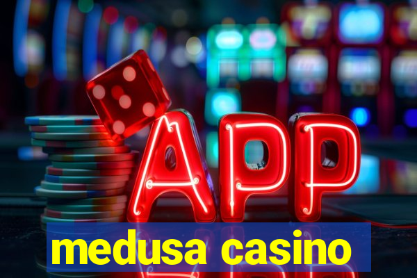 medusa casino