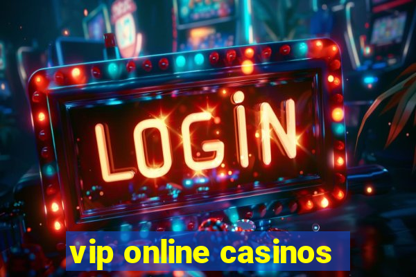 vip online casinos