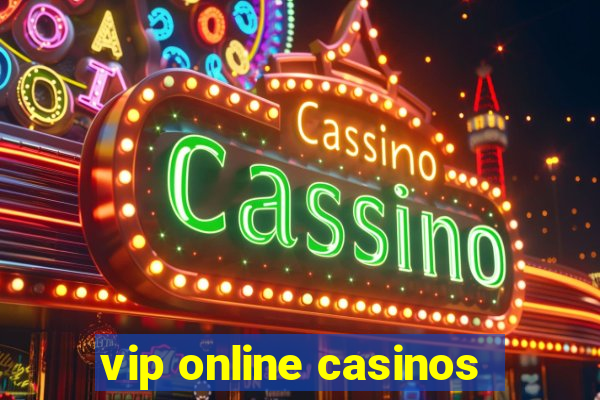 vip online casinos