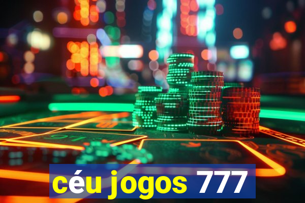 céu jogos 777