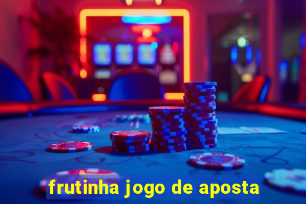 frutinha jogo de aposta