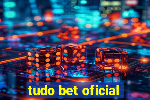 tudo bet oficial