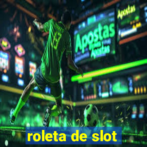 roleta de slot