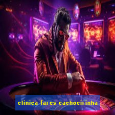 clinica fares cachoeirinha