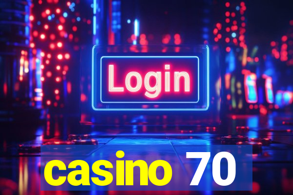 casino 70