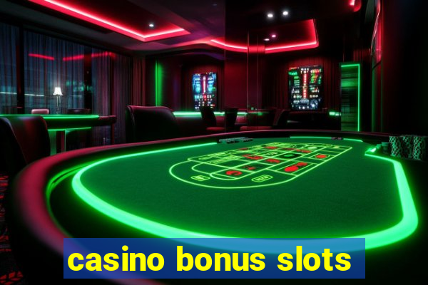 casino bonus slots