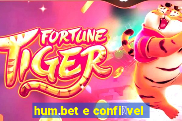 hum.bet e confi谩vel