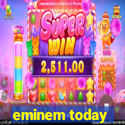 eminem today