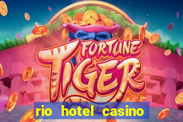 rio hotel casino las vegas