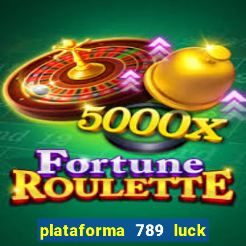 plataforma 789 luck é confiável