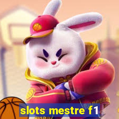 slots mestre f1