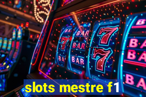 slots mestre f1