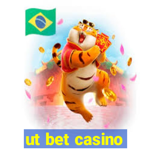 ut bet casino