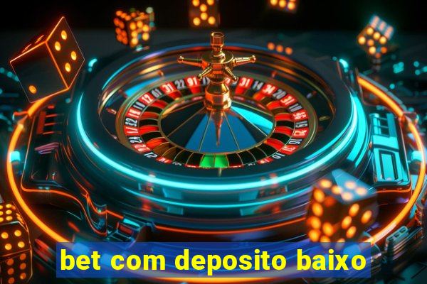 bet com deposito baixo