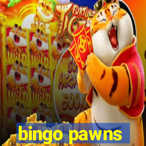 bingo pawns