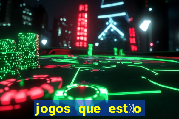 jogos que est茫o pagando agora