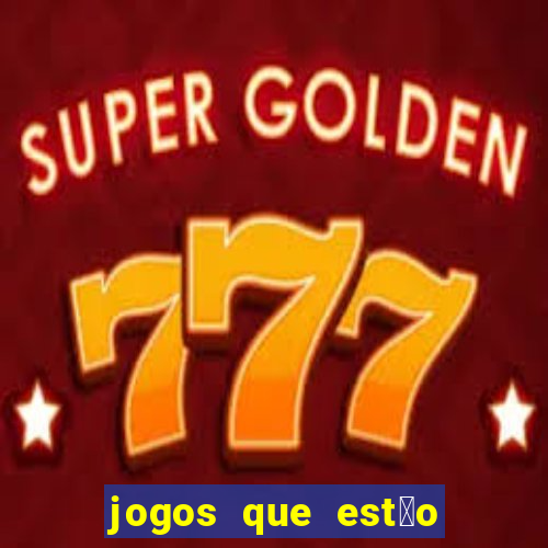 jogos que est茫o pagando agora