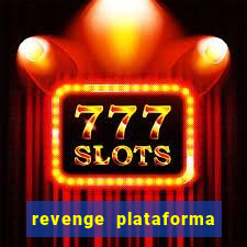 revenge plataforma de jogos