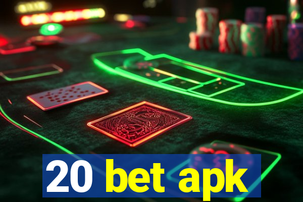 20 bet apk