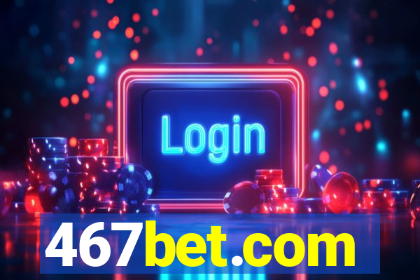 467bet.com