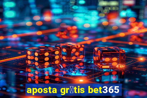 aposta gr谩tis bet365