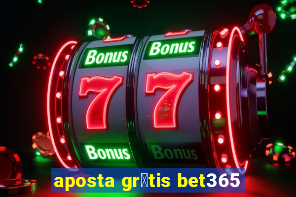 aposta gr谩tis bet365