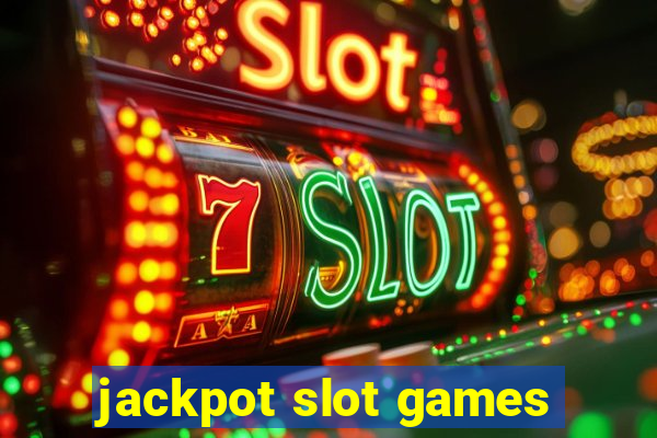 jackpot slot games