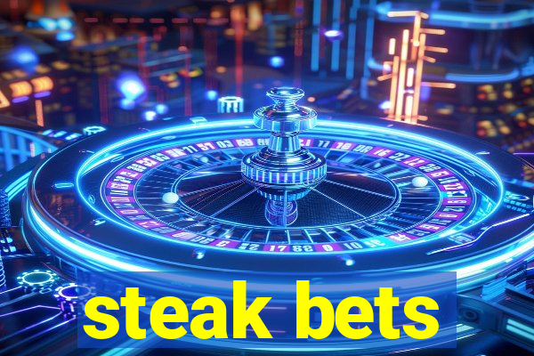 steak bets