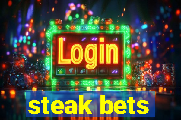 steak bets