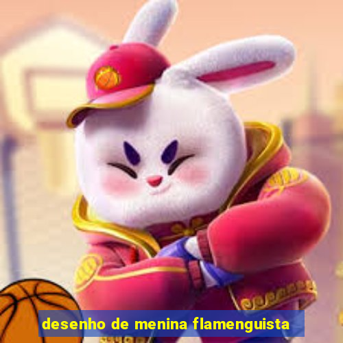 desenho de menina flamenguista